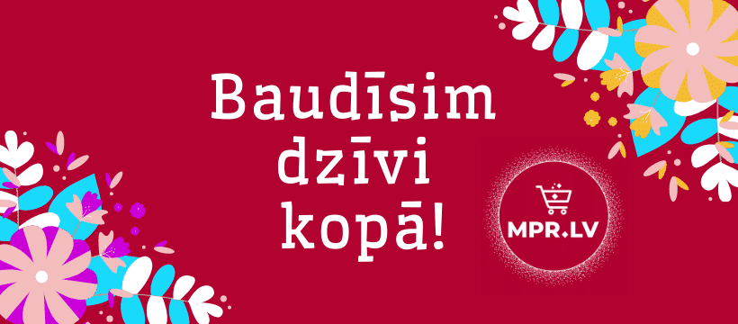MPR.LV - baudīsim dzīvi kopā!